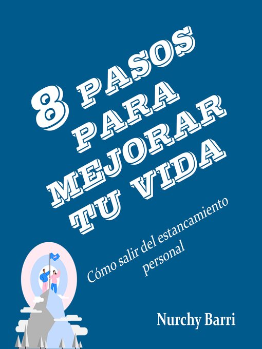 Title details for 8 PASOS PARA MEJORAR TU VIDA by Nurchy Barri - Available